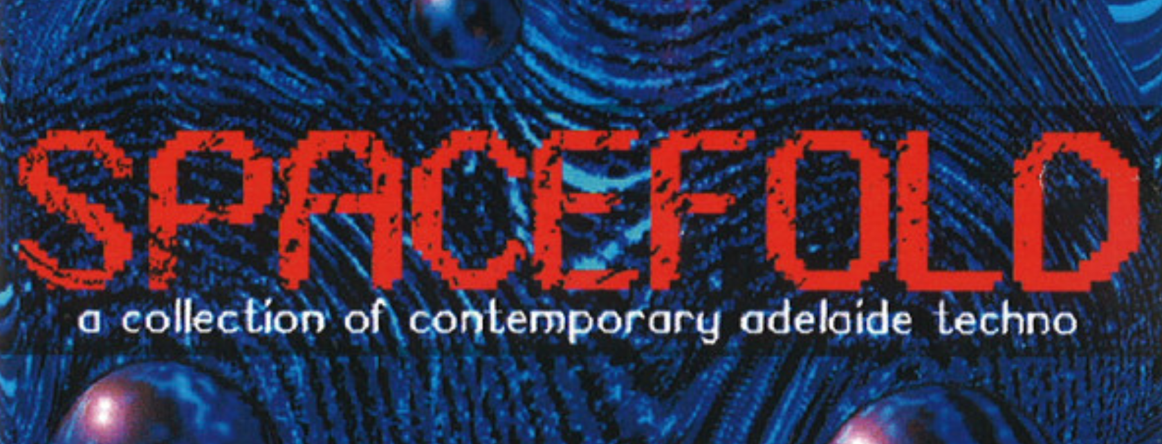 Spacefold: How Core Magazine Put Adelaide Techno on CD